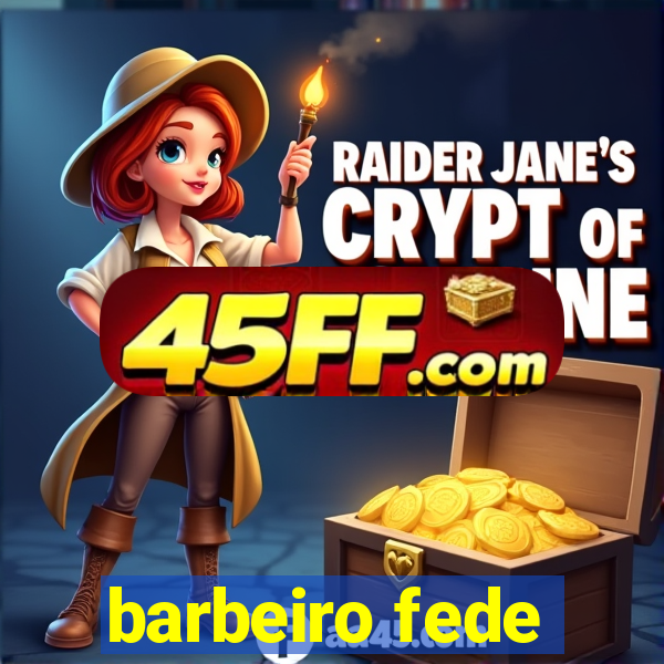 barbeiro fede